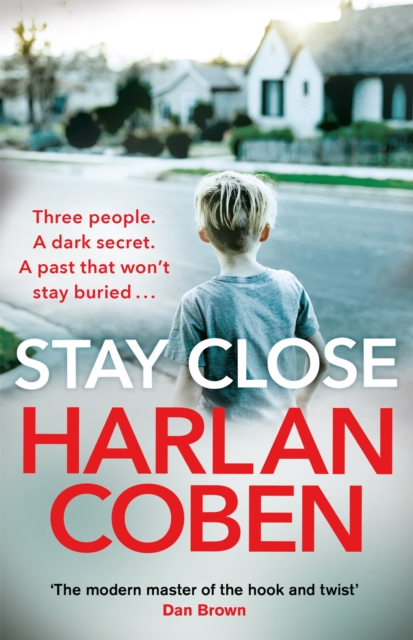 Stay Close : From the Number One bestselling creator of the hit Netflix series Missing You