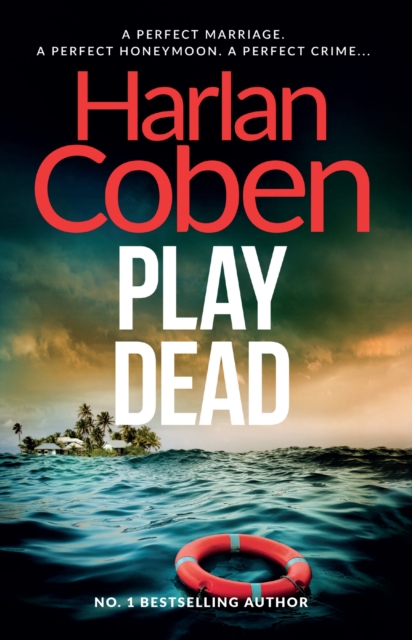 Play Dead : From the Number One bestselling creator of the hit Netflix series Missing You