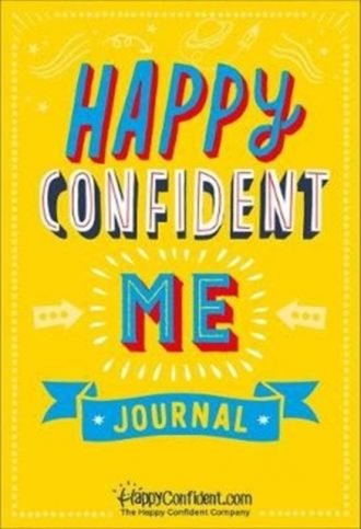 Happy Confident Me Journal : Gratitude and Growth Mindset Journal to boost children's happiness, self-esteem, positive thinking, mindfulness and resilience