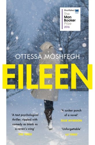 Eileen : Shortlisted for the Man Booker Prize 2016