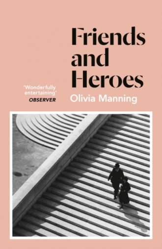 Friends And Heroes : The Balkan Trilogy 3