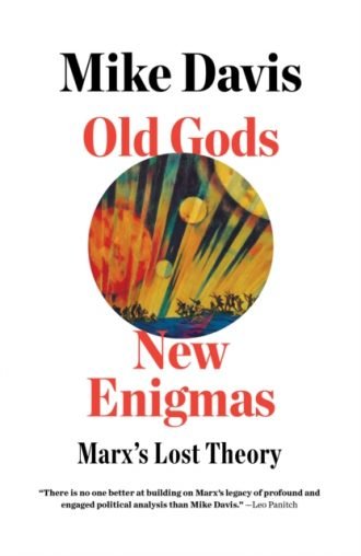 Old Gods, New Enigmas : Marx's Lost Theory