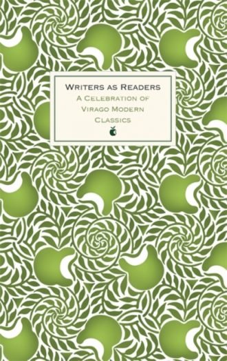 Writers as Readers : A Celebration of Virago Modern Classics