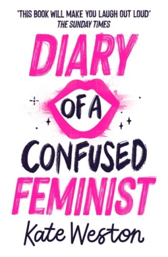Diary of a Confused Feminist : Book 1