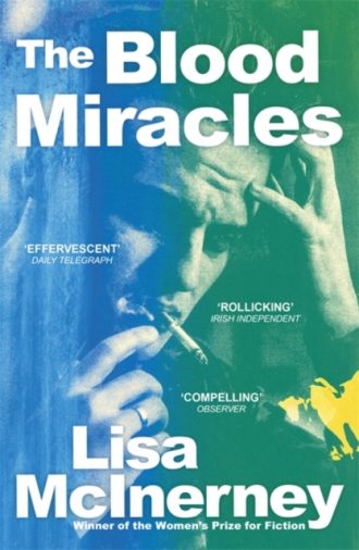 The Blood Miracles : the addictive, high-octane sequel to Women's Prize for Fiction-winning The Glorious Heresies