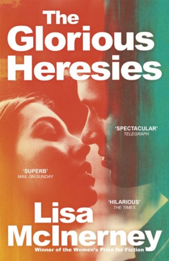 The Glorious Heresies : 'A big, brassy, sexy beast of a book' IRISH TIMES