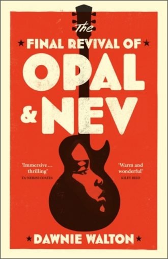 The Final Revival of Opal & Nev : Longlisted for the Women’s Prize for Fiction 2022