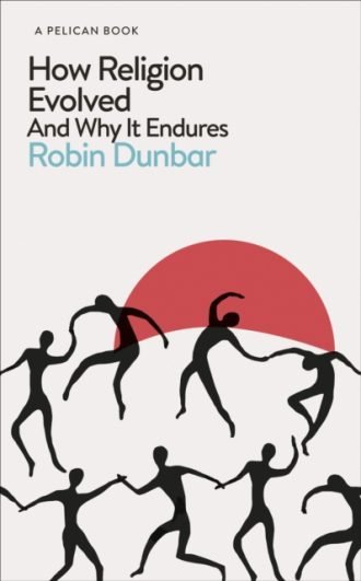 How Religion Evolved : And Why It Endures