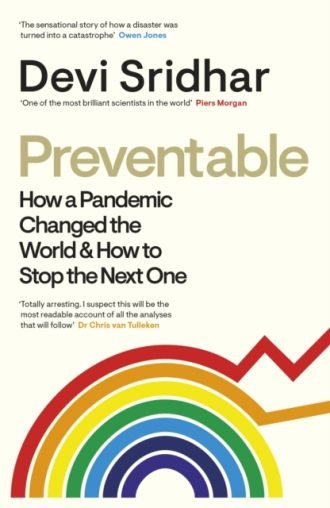 Preventable : How a Pandemic Changed the World & How to Stop the Next One