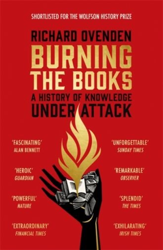 Burning the Books: RADIO 4 BOOK OF THE WEEK : A History of Knowledge Under Attack