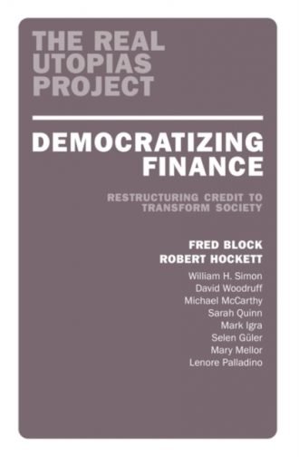 Democratizing Finance : Restructuring Credit to Transform Society