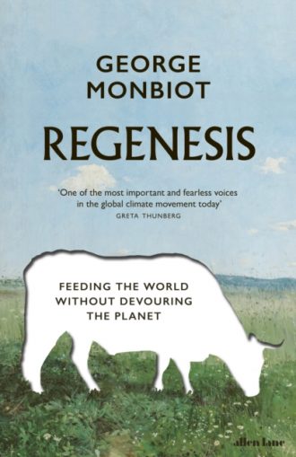 Regenesis : Feeding the World without Devouring the Planet
