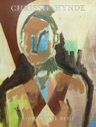 Adding The Blue : Paintings by Chrissie Hynde
