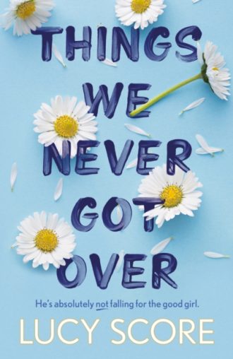 Things We Never Got Over : The Sunday Times bestseller and TikTok sensation