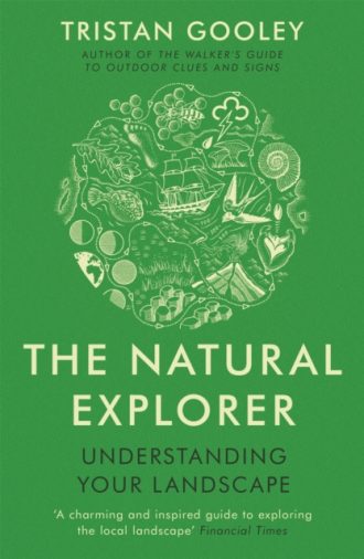 The Natural Explorer : A must-have for all nature lovers - perfect reading for your autumn adventures