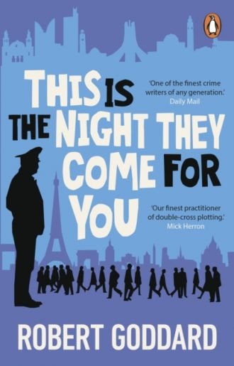 This is the Night They Come For You : Bestselling author of The Fine Art of Invisible Detection