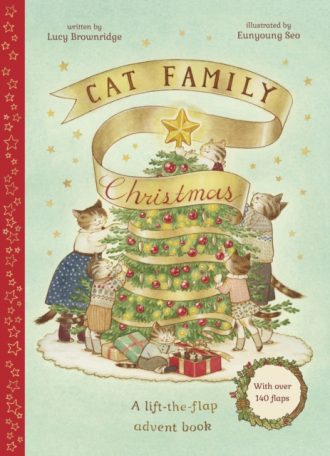 Cat Family Christmas : An Advent Lift-the-Flap Book (with over 140 flaps) Volume 1