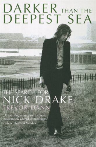 Darker Than The Deepest Sea : The Search for Nick Drake