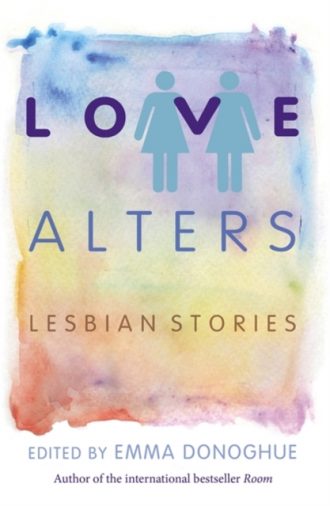 Love Alters : Lesbian Stories