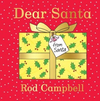 Dear Santa : A lift-the-flap Christmas favourite from the creator of Dear Zoo