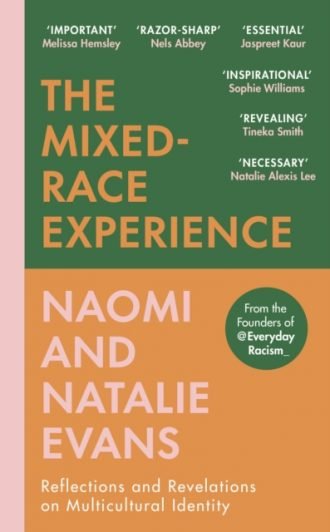 The Mixed-Race Experience : Reflections and Revelations on Multicultural Identity