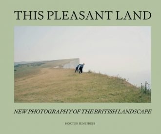This Pleasant Land : New British Landscape Photography