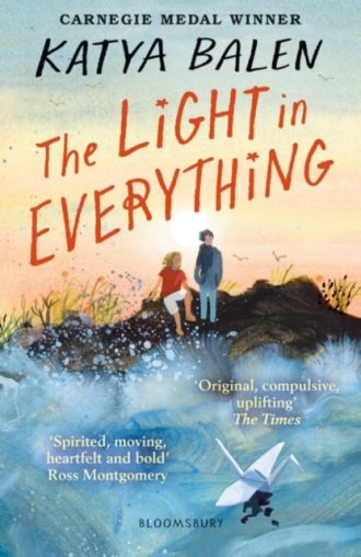 The Light in Everything : Shortlisted for the Yoto Carnegie Medal 2023