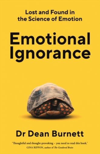 Emotional Ignorance : Lost and found in the science of emotion