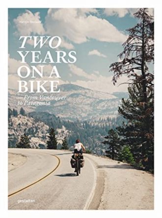 Two Years on a Bike : From Vancouver to Patagonia