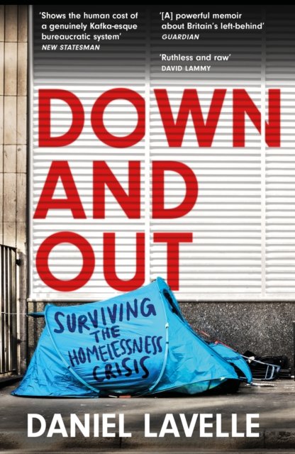 Down and Out : Surviving the Homelessness Crisis, by the 2023 Orwell Prize-winning journalist and author