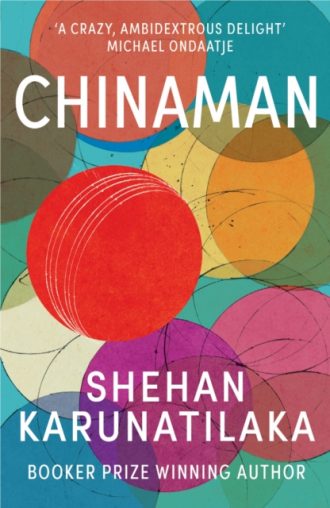 Chinaman : From author of Booker Prize 2022 winner The Seven Moons of Maali Almeida