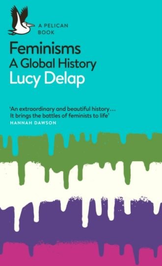Feminisms : A Global History