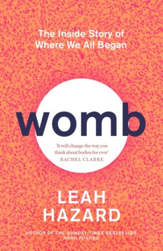 Womb : The Inside Story of Where We All Began