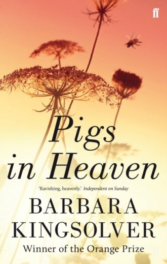 Pigs in Heaven : Author of Demon Copperhead, Winner of the Women’s Prize for Fiction