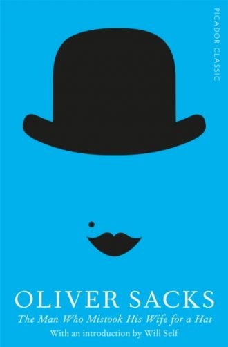 The Man Who Mistook His Wife for a Hat