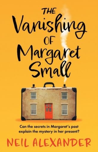 The Vanishing of Margaret Small : An uplifting and page-turning mystery