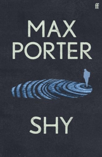 Shy : The new novel from the Sunday Times bestselling author of Lanny