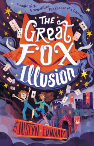 The Great Fox Illusion : A thrilling and pacy mystery adventure about magic tricks, friendship and overcoming prejudice - for readers age 9, 10, 11, 12