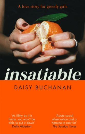 Insatiable : ‘A frank, funny account of 21st-century lust' Independent