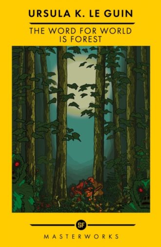 The Word for World is Forest : The Best of the SF Masterworks