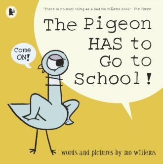 The Pigeon HAS to Go to School! : Mo Willems’ Pigeon is BACK in a hilarious story perfect for those about to start school or nursery.