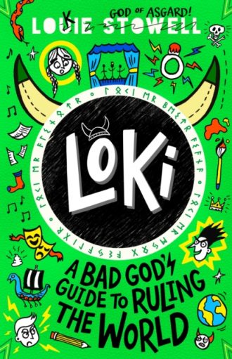 Loki: A Bad God's Guide to Ruling the World : Trickster Norse god turned school kid in the hilarious comics-style diary series for 8-12 year olds