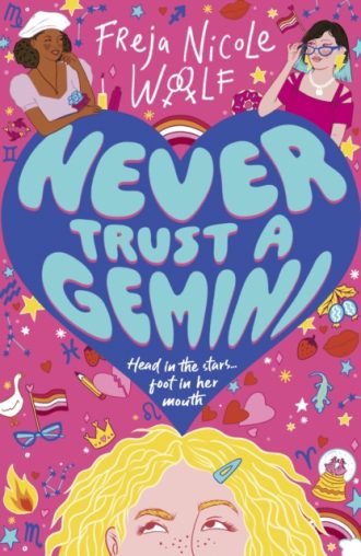 Never Trust a Gemini : Hilarious LGBTQ YA rom com about an astrology obsessed teen girl who has to choose between her horoscope and her heart