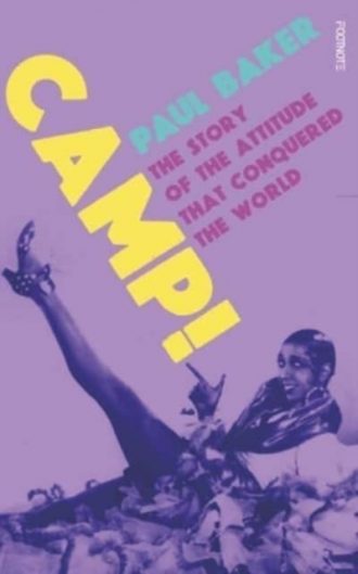 Camp! : The Story of the Attitude that Conquered the World
