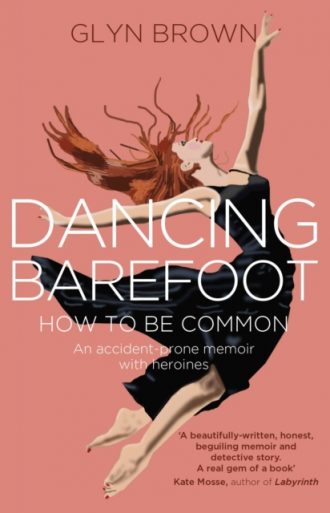 Dancing Barefoot : How To Be Common