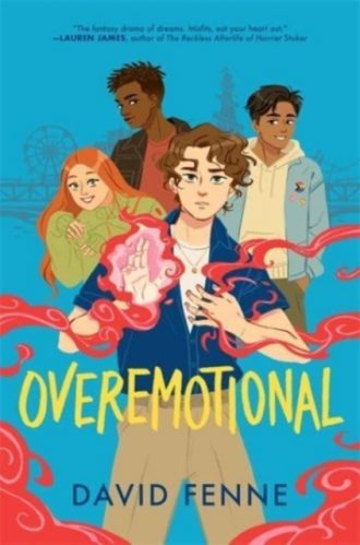 OVEREMOTIONAL : the wholesome, queer YA adventure of the year!