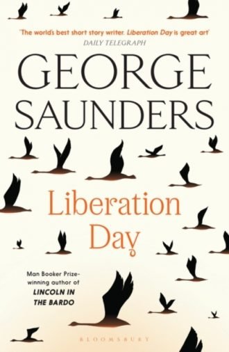 Liberation Day : From ‘the world’s best short story writer’ (The Telegraph) and winner of the Man Booker Prize