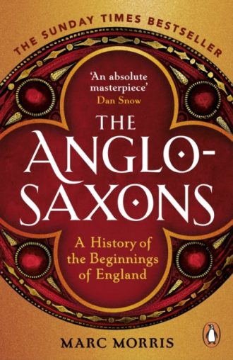 The Anglo-Saxons : A History of the Beginnings of England