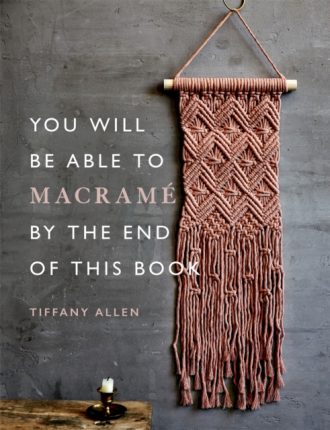 You Will Be Able to Macrame by the End of This Book : 20 macrame projects for beginners