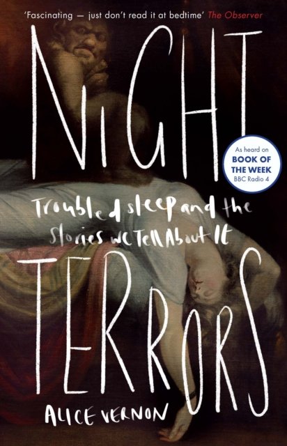 Night Terrors : Troubled Sleep and the Stories We Tell About It